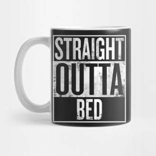 Straight Outta Bed Mug